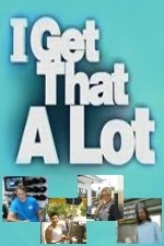 Watch I Get That a Lot 123moviesFree